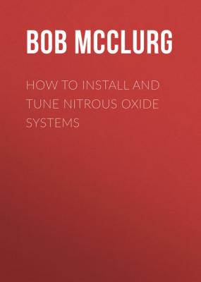 How to Install and Tune Nitrous Oxide Systems - Bob McClurg none