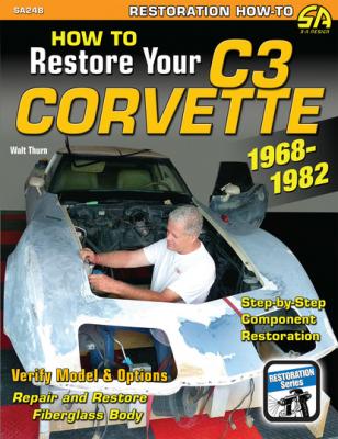How to Restore Your Corvette: 1968-1982 - Walt  Thurn none
