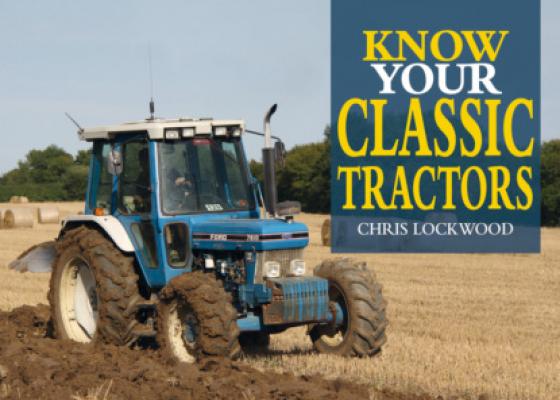 Know Your Classic Tractors, 2nd Edition - Chris Lockwood 