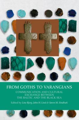 From Goths to Varangians - Группа авторов Black Sea Studies