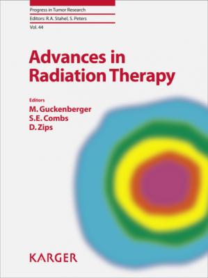 Advances in Radiation Therapy - Группа авторов Progress in Tumor Research