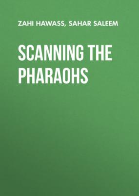 Scanning the Pharaohs - Zahi Hawass 