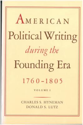 American Political Writing During the Founding Era: 1760–1805 - Группа авторов 