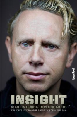 Insight - Martin Gore und Depeche Mode - André Boße 
