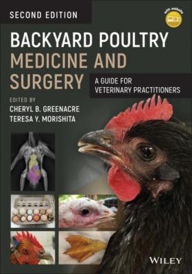 Backyard Poultry Medicine and Surgery - Группа авторов 