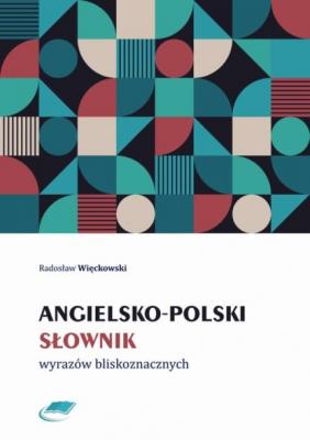 Angielsko-polski słownik wyrazów bliskoznacznych - Radosław Więckowski 