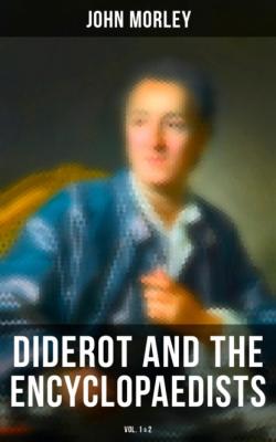 Diderot and the Encyclopaedists (Vol. 1&2) - John  Morley 