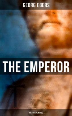 The Emperor (Historical Novel) - Georg Ebers 
