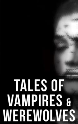 Tales of Vampires & Werewolves - Редьярд Джозеф Киплинг 