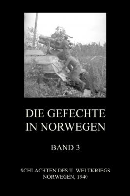Die Gefechte in Norwegen, Band 3 - Группа авторов Schlachten des II. Weltkriegs (Digital)