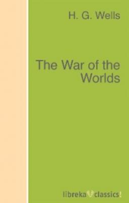 The War of the Worlds - H. G. Wells 