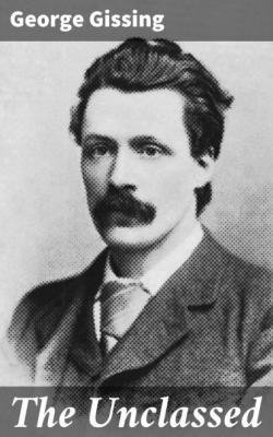 The Unclassed - George Gissing 