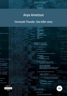 Vermouth Thunder. One Killer Story - Anya Annetsun 