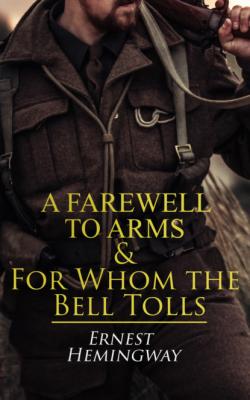 A Farewell to Arms & For Whom the Bell Tolls - Ernest Hemingway 