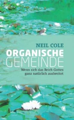 Organische Gemeinde - Neil Cole 