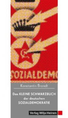 Das kleine Schwarzbuch der deutschen Sozialdemokratie - Konstantin Brandt 