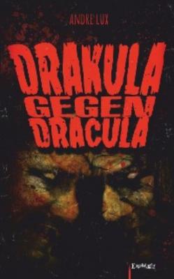 Drakula gegen Dracula - Andre Lux 