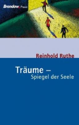 Träume - Spiegel der Seele - Reinhold Ruthe 