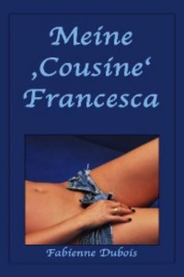 Meine 'Cousine' Francesca - Fabienne Dubois 