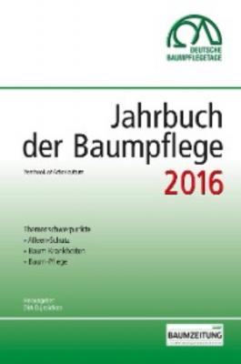 Jahrbuch der Baumpflege 2016 - Группа авторов 