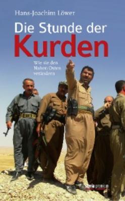 Die Stunde der Kurden - Hans-Joachim Löwer 
