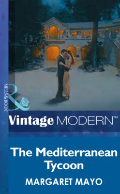 The Mediterranean Tycoon - Margaret  Mayo Mills & Boon Modern