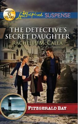 The Detective's Secret Daughter - Rachelle  McCalla Mills & Boon Love Inspired Suspense
