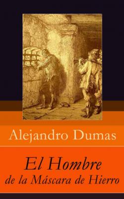 El Hombre de la Máscara de Hierro - Alexandre Dumas 