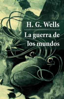 La guerra de los mundos (texto completo, con índice activo) - H. G. Wells 