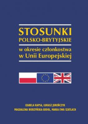 Stosunki polsko-brytyjskie w okresie członkostwa w Unii Europejskiej - Łukasz Jureńczyk 