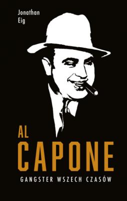 Al Capone - Jonathan Eig Biografie