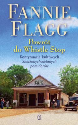 Powrót do Whistle Stop - Fannie Flagg 