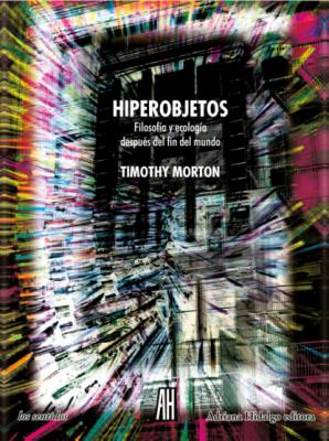 Hiperobjetos - Timothy  Morton los sentidos