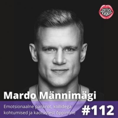 Mardo Männimägi – Emotsionaalne pankrot, kollidega kohtumised ja kaotustest õppimine - Katrin Hinrikus 