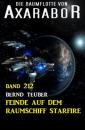 Скачать Feinde auf dem Raumschiff Starfire: Die Raumflotte von Axarabor - Band 212 - Bernd Teuber