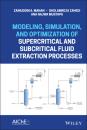 Скачать Modeling, Simulation, and Optimization of Supercritical and Subcritical Fluid Extraction Processes - Zainuddin A. Manan