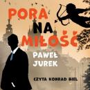 Скачать Pora na miłość - Paweł Jurek