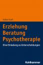 Скачать Erziehung - Beratung - Psychotherapie - Volker Kraft