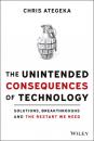 Скачать The Unintended Consequences of Technology - Chris Ategeka