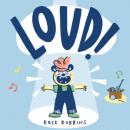 Скачать LOUD! (Unabridged) - Rose Robbins