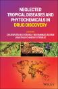 Скачать Neglected Tropical Diseases and Phytochemicals in Drug Discovery - Группа авторов