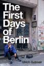 Скачать The First Days of Berlin - Ulrich Gutmair