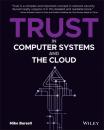 Скачать Trust in Computer Systems and the Cloud - Mike Bursell
