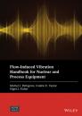 Скачать Flow-Induced Vibration Handbook for Nuclear and Process Equipment - Группа авторов