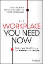 Скачать The Workplace You Need Now - Sanjay Rishi