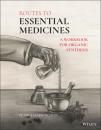 Скачать Routes to Essential Medicines - Peter J. Harrington