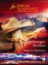 Скачать The Danger Within - Valerie  Hansen