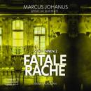 Скачать Fatale Rache - Soko Innen, Band 2 (ungekürzt) - Marcus Johanus