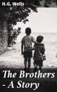 Скачать The Brothers - A Story - H.G. Wells