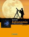 Скачать Aprender astronomía con 100 ejercicios prácticos - Jordi Lopesino Corral